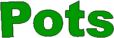 Pots